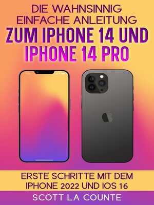 cover image of Die Wahnsinnig Einfache Anleitung Zum iPhone 14 Und iPhone 14 Pro